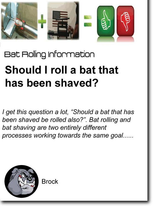 Should I Roll a Bat that has been Shaved?