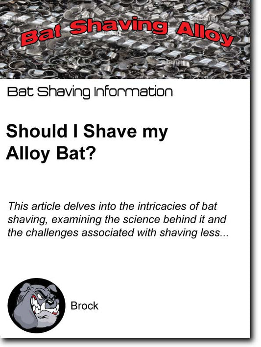 Should I Shave my Alloy Bat?